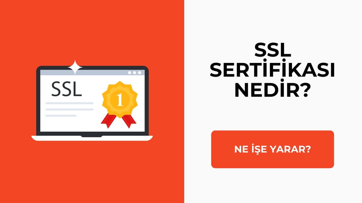 SSL Sertifikası Nedir? Neden Önemli?