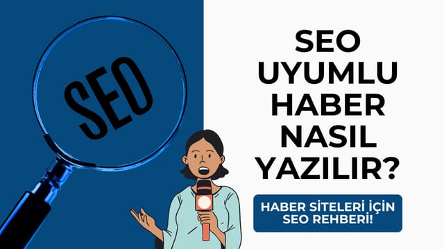 Seo Uyumlu Haber Nasıl Yazılır? Haber Siteleri İçin SEO Rehberi!