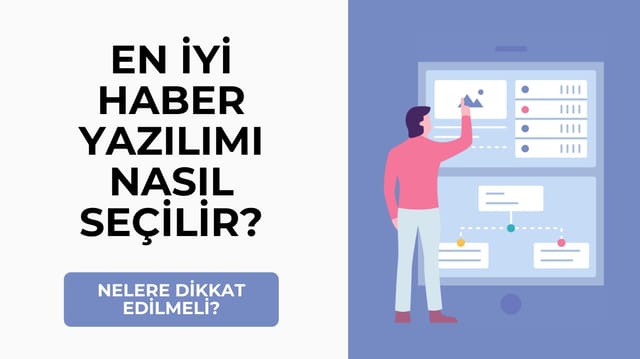 En İyi Haber Yazılımı Nasıl Seçilir? Nelere Dikkat Edilmeli?